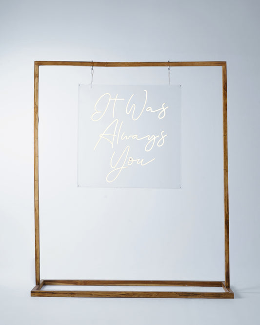 It Was Always You Teak Frame